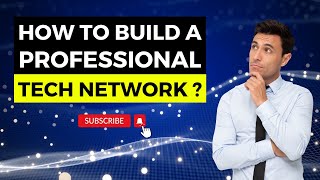 How to Build a Professional Tech Network #tech #network