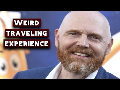 Bill Burr’s Weird Travel Experience