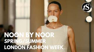 NOON BY NOOR | Spring Summer 2025 | London Fashion Week LFW | tooStylish Fashion Show Runway Review