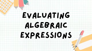 Evaluating Algebraic Expressions | Math Lesson