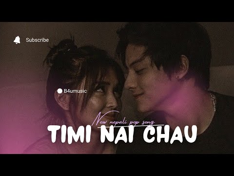 Timi Nai Chau | Nepali Love Song | Heart Touching Lyrics