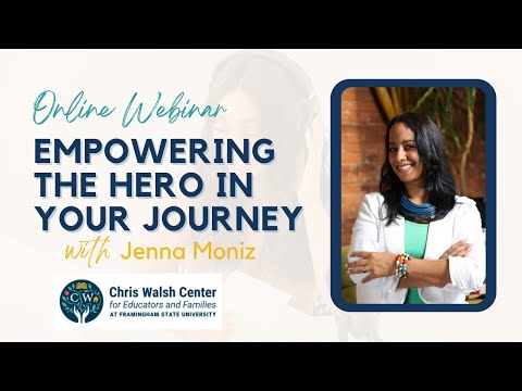 Empowering The Hero In Your Journey with Jenna Moniz and the Chris Walsh Center