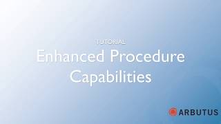 Arbutus Enhanced Procedure Capabilities