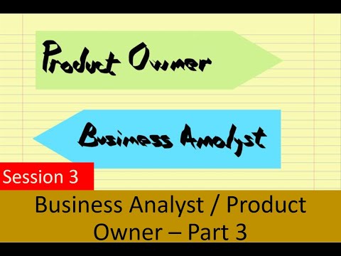 Session 3: Agile Business Analyst / Product Owner