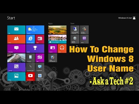 How To Change Windows 8 User Name - Ask a Tech #2