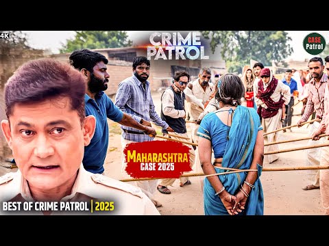 #Maharashtra Case | गाँव की डरावनी सच्चाई ने सबको हैरान किया | Crime Patrol 2025 | Crime Story Hindi