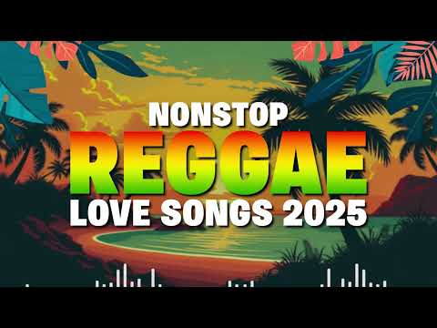 REGGAE MUSIC MIX 2025 🎸 NEW REGGAE LOVE SONGS 🔔 ALL TIME FAVORITE REGGAE SONGS 2025