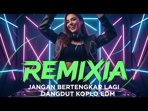 Jangan Bertengkar Lagi (DANGDUT)|DJ REMIXIA EDM BASS 2025 🎶🔥