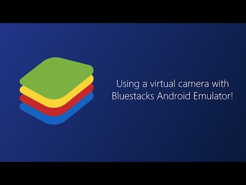 [Tutorial] How to use a Virtual Camera with Bluestacks!