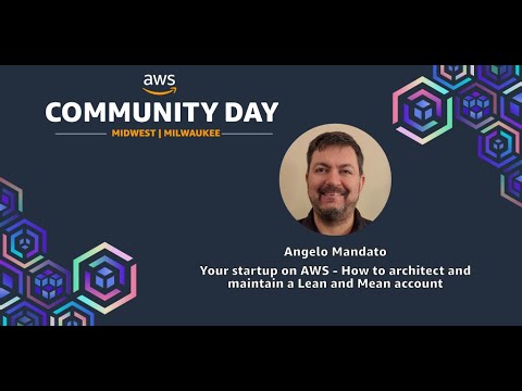 Your startup on AWS - How to architect and maintain a Lean and Mean account - Angelo Mandato