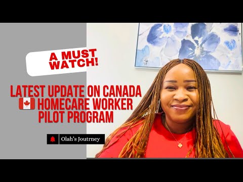 Latest Update on Canada’s Homecare Worker Immigration Pilots|#canadaimmigration