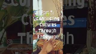 Connecting Culture Through Language : Get to know Speaking Tongues  #podcast #languagecommunity