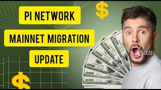 Pi network Mainnet Migration Update