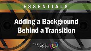 Photopia Essentials   Adding a Background Behind a Transition