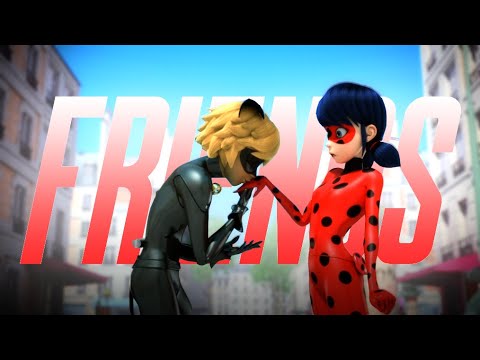 Friends - Ladybug & Chat Noir [Miraculous MV]