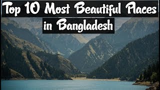 Top 10 Most Beautiful Places in Bangladesh