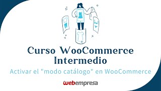 Curso de WooCommerce Intermedio - Activar el "modo catálogo" en WooCommerce