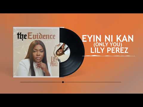 LILY PEREZ - EYIN NI KAN