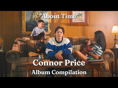 Connor Price | Album Compilation - "About Time" | Lyric Videos