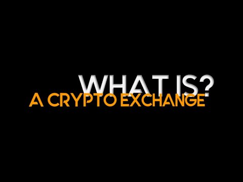 What is a Crypto Exchange?