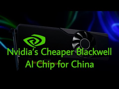 Nvidia’s Cheaper Blackwell AI Chip for China | Exclusive Report on US Export Curbs Impact