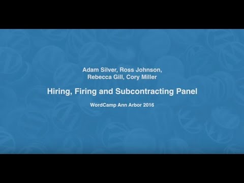 Hiring and Firing Business Panel WordCamp Ann Arbor 2016