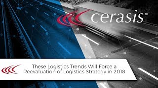 Talking Freight (40) - Logistics Trends Forcing a Reevaluation of Logistics Strategy in 2018