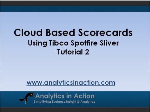 Cloud Based Scorecards using Tibco Spotfire Sliver - Tutorial 2