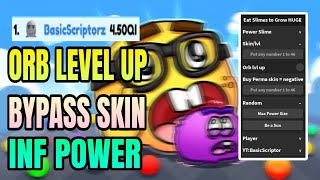 Eat Slimes to Grow HUGE | OP SCRIPT - FE BYPASS SKIN, INF ORB LVL, INF SLIME POWER & MUCH MORE!