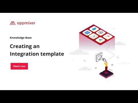 Creating an Integration template – Appmixer Knowledge Base