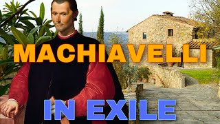 Machiavelli’s Life in Exile