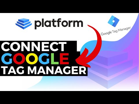 Connecting Your Google Tag Manager Account - Platform Help Documentation Tutorial