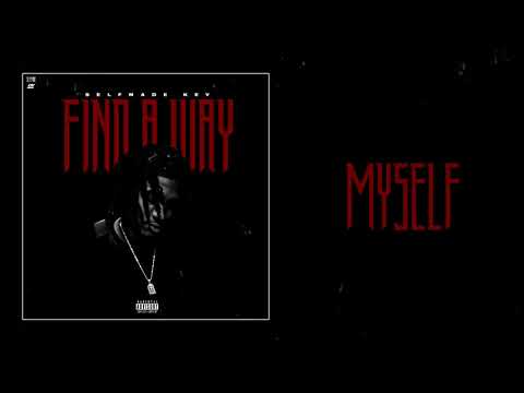 FIND A WAY - MYSELF (SELFMADE KEV) OFFICIAL AUDIO