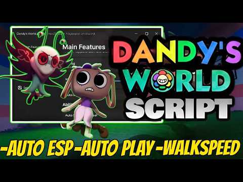Dandy’s World Script Roblox NO KEY 🔥 Auto Farm + ESP + Fast Win (Mobile/PC)