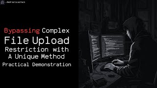 How I Bypassed A Complex File Upload Restriction In A Pentest! | Practical Demonstration