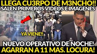 LLEGA CU3RPO DE M3NCHO! SALEN PRIMERAS IMAGENES Y VIDEOOS. AGARRAN A 11 OPERATIVO DE NOCHE DOMINGO