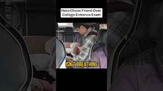 Hero Chose Friend Over College Entrance Exam