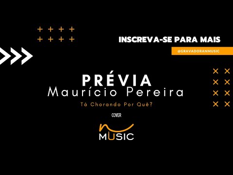 Maurício Pereira | Tá Chorando Por Quê?  (Cover)  Prévia