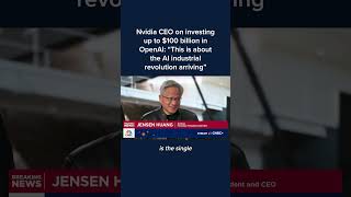 Nvidia CEO on investing upto $100B in OpenAI: 'This is about the AI industrial revolution arriving'