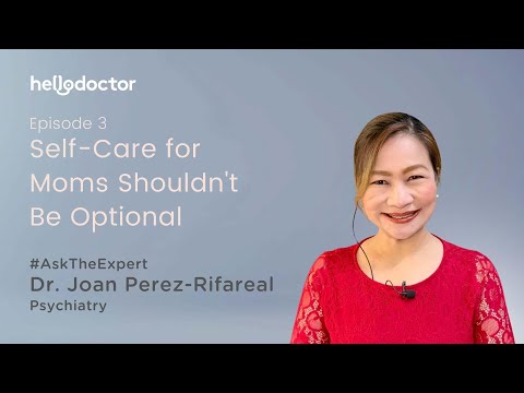 #AskTheExpert — Dr. Joan Rifareal on Self-Care for Moms