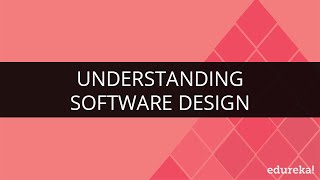 Understanding Software Design | What is Software Design | Design Patterns For Beginners | Edureka