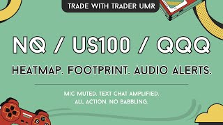 Trade NQ Live w/ trader_umr | Orderflow, Heatmap, Footprint + Audio Alerts