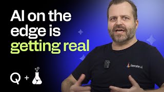 Developer Tech Talks: Power of AI on the edge with Iterate AI
