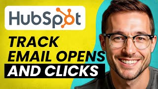 How To Track Email Opens and Clicks in Hubspot
