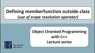 Use of scope resolution operator : defining member function outside class