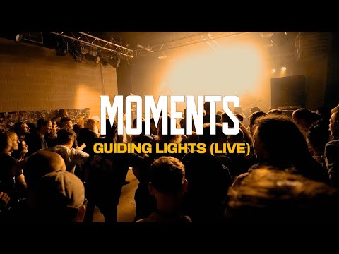 Moments - Guiding Lights (Live)