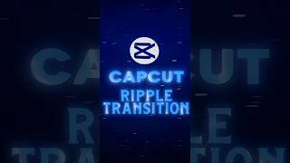 Ripple Transition Tutorial 💀🔥 | CapCut Tutorial #shorts #tutorial