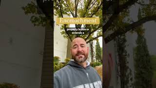 What is an encroachment? | How does an encroachment happen?