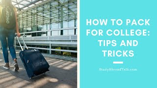 How to Pack For College: Tips and Tricks