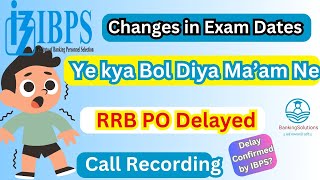 🟢Update RRB PO Exam Delayed? Call Recording | IBPS Calendar 2025